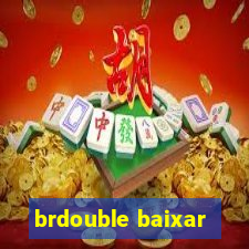 brdouble baixar